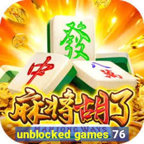 unblocked games 76